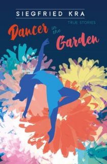 Dancer in the Garden by Siegfried Kra reviewed by jeffrey hatcher