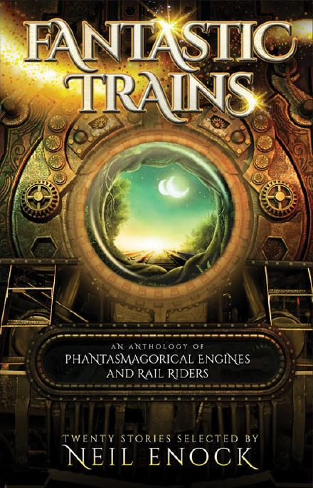 Fantastic Trains edited by Neil Enock reviewed by jeffrey hatcher