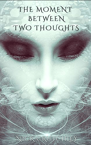 The moment between two thoughts by nick crutchley
